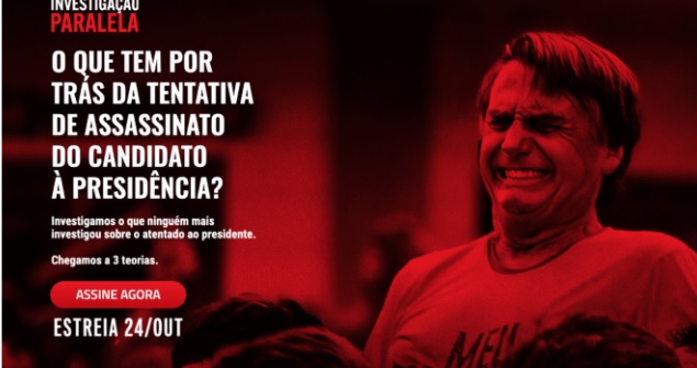 Peça de divulgação do documentário “Quem mandou matar Jair Bolsonaro?”, episódio do programa “Investigação Paralela”, da Brasil Paralelo.| Foto: Divulgação/Brasil Paralelo